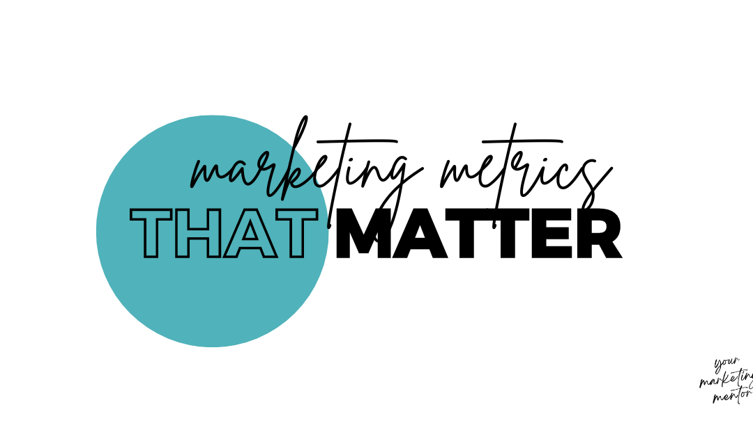 Marketing Metrics that Matter